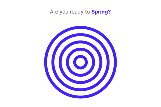 Spring app logo with text on the top that reads "are you ready to spring?"