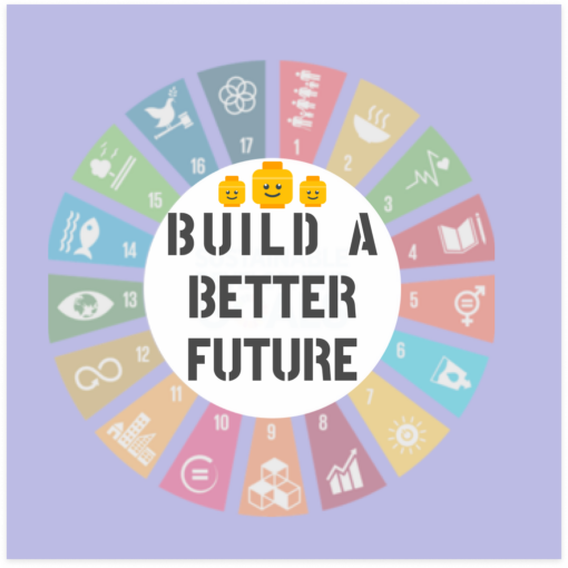 The Sustainable Development Goal logo that has 17 rectangles each with a symbol representing a goal coming off of the main circle that has the text 'Build a Better Future' with three lego block heads above the text.